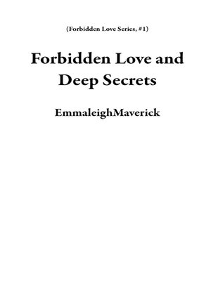 cover image of Forbidden Love and Deep Secrets